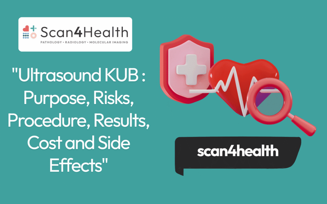 Ultrasound KUB : Purpose, Risks, Procedure, Results, Cost and Side Effects