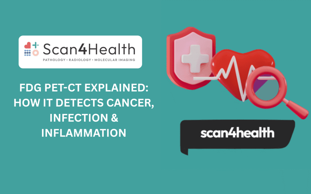 FDG PET-CT Explained: How It Detects Cancer, Infection & Inflammation