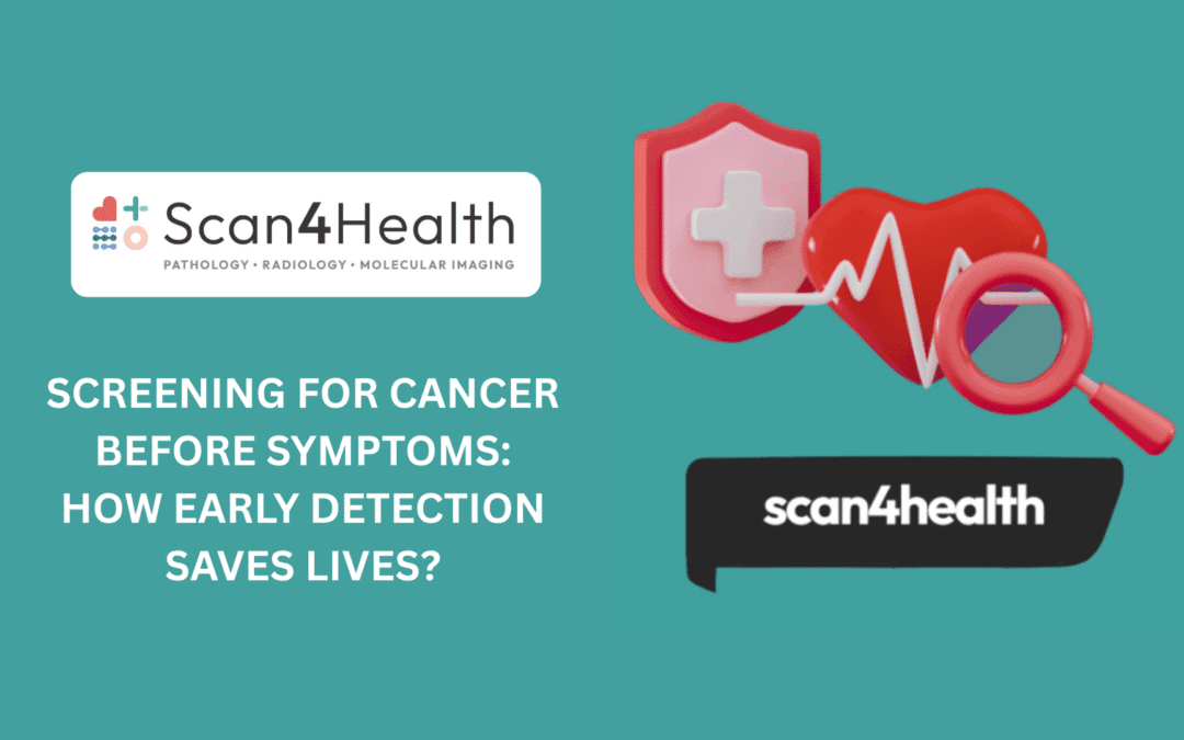 Screening for Cancer Before Symptoms: How Early Detection Saves Lives